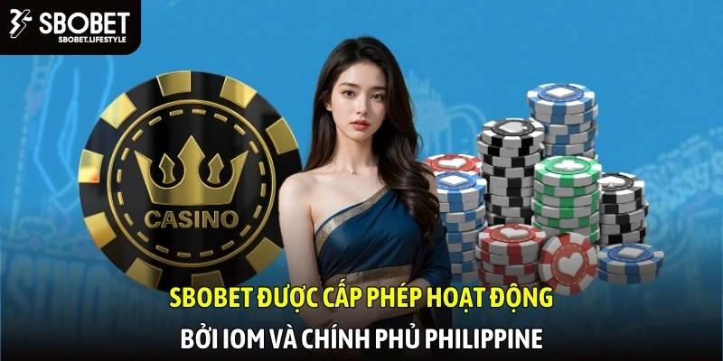 SBOBET được cấp phép hoạt động bởi IoM và chính phủ Philippines